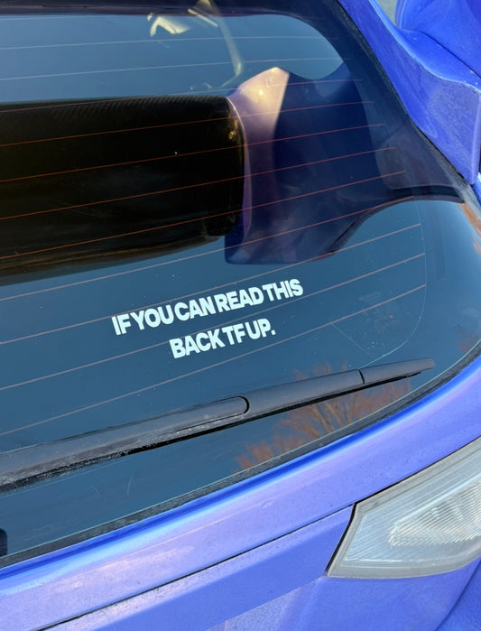 Car/ Truck Sticker If You Can Read This Back TF Up